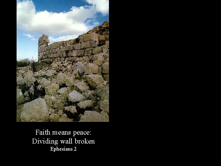 Faith means peace: Dividing wall broken Ephesians 2 