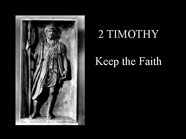 2 TIMOTHY Keep the Faith 