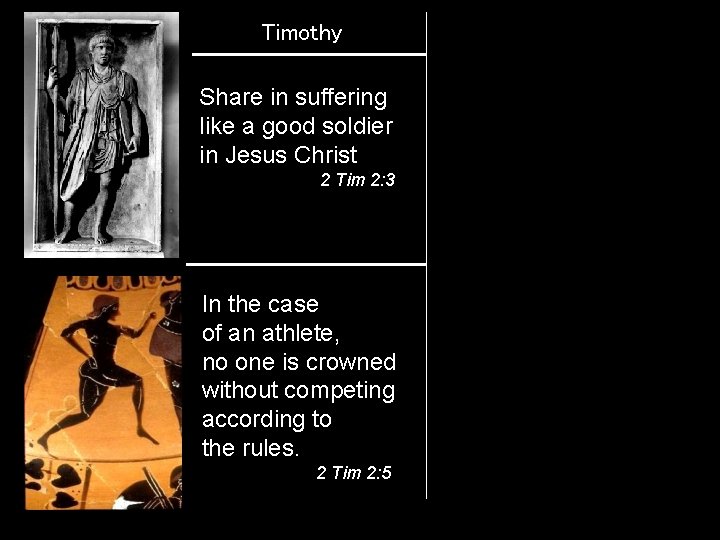 Timothy Share in suffering like a good soldier in Jesus Christ 2 Tim 2: