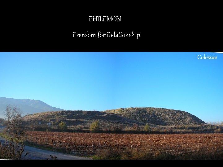 PHILEMON Freedom for Relationship Colossae 