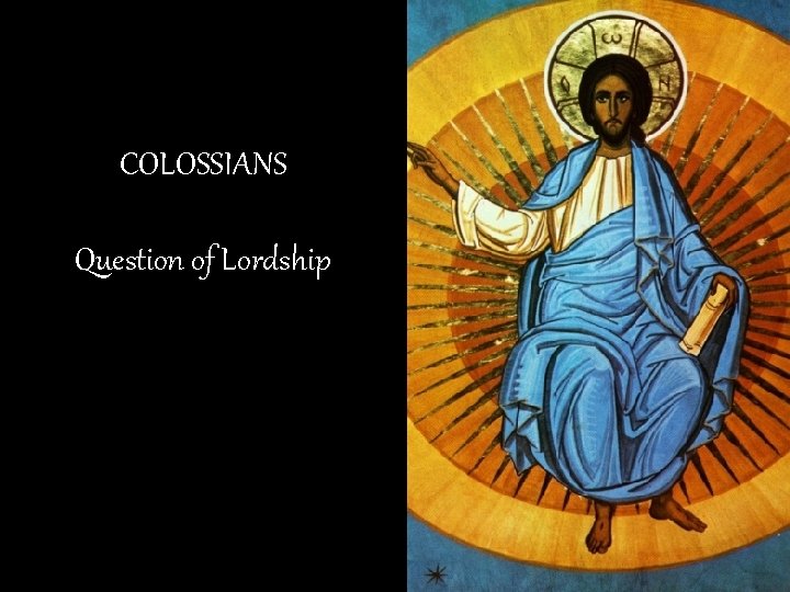 COLOSSIANS Question of Lordship 