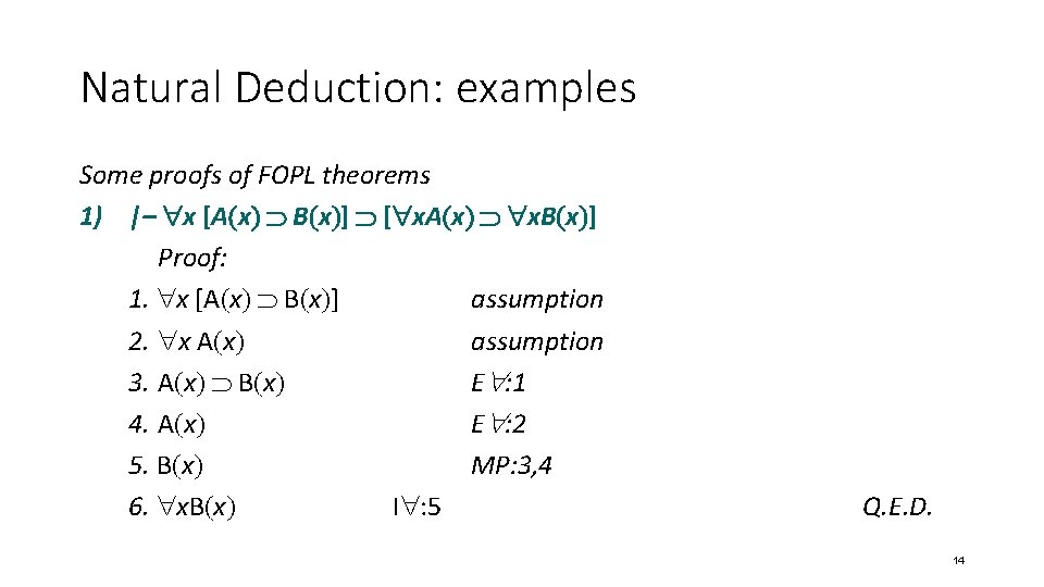 Natural Deduction: examples Some proofs of FOPL theorems 1) |– x [A x B