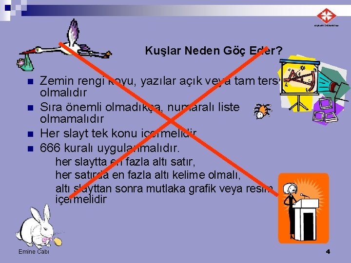 Kuşlar Neden Göç Eder? n n Zemin rengi koyu, yazılar açık veya tam tersi