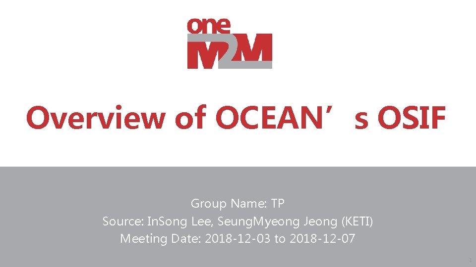 Overview of OCEAN’s OSIF Group Name: TP Source: In. Song Lee, Seung. Myeong Jeong