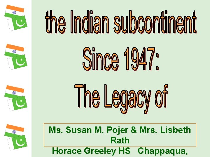 Ms. Susan M. Pojer & Mrs. Lisbeth Rath Horace Greeley HS Chappaqua, 