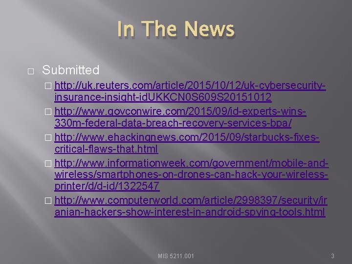 In The News � Submitted � http: //uk. reuters. com/article/2015/10/12/uk-cybersecurity- insurance-insight-id. UKKCN 0 S