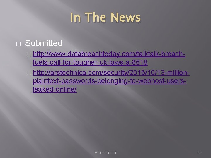 In The News � Submitted � http: //www. databreachtoday. com/talk-breach- fuels-call-for-tougher-uk-laws-a-8618 � http: //arstechnica.
