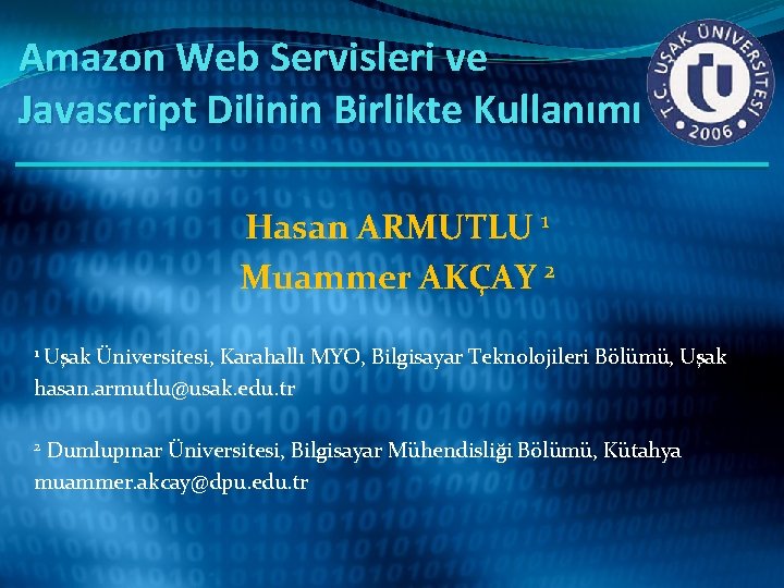 Amazon Web Servisleri ve Javascript Dilinin Birlikte Kullanımı Hasan ARMUTLU 1 Muammer AKÇAY 2