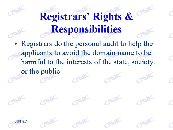Registrars’ Rights & Responsibilities • Registrars do the personal audit to help the applicants