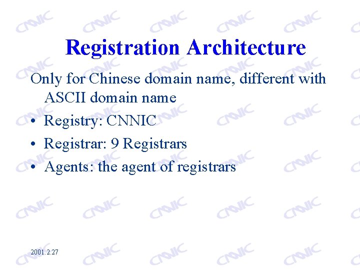Registration Architecture Only for Chinese domain name, different with ASCII domain name • Registry: