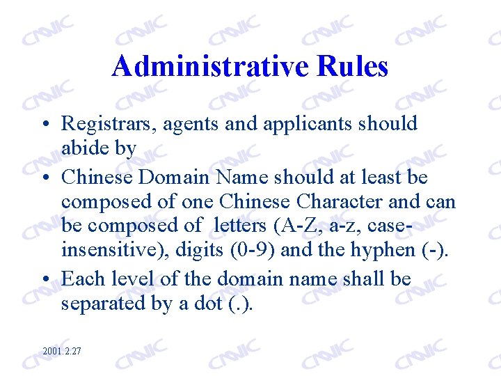 Administrative Rules • Registrars, agents and applicants should abide by • Chinese Domain Name