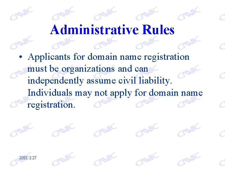 Administrative Rules • Applicants for domain name registration must be organizations and can independently