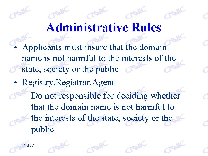 Administrative Rules • Applicants must insure that the domain name is not harmful to