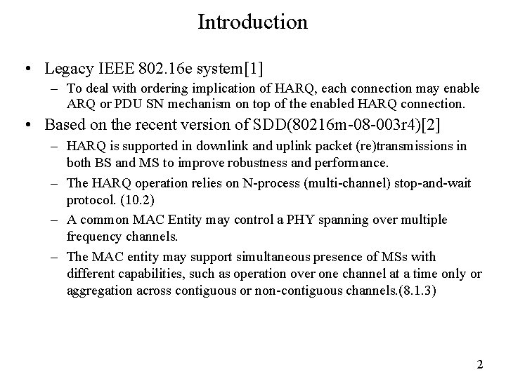 Introduction • Legacy IEEE 802. 16 e system[1] – To deal with ordering implication