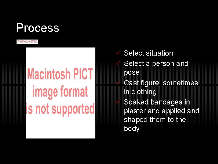 Process ü Select situation ü Select a person and pose ü Cast figure, sometimes