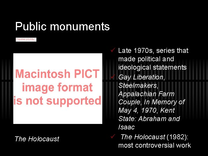 Public monuments The Holocaust ü Late 1970 s, series that made political and ideological