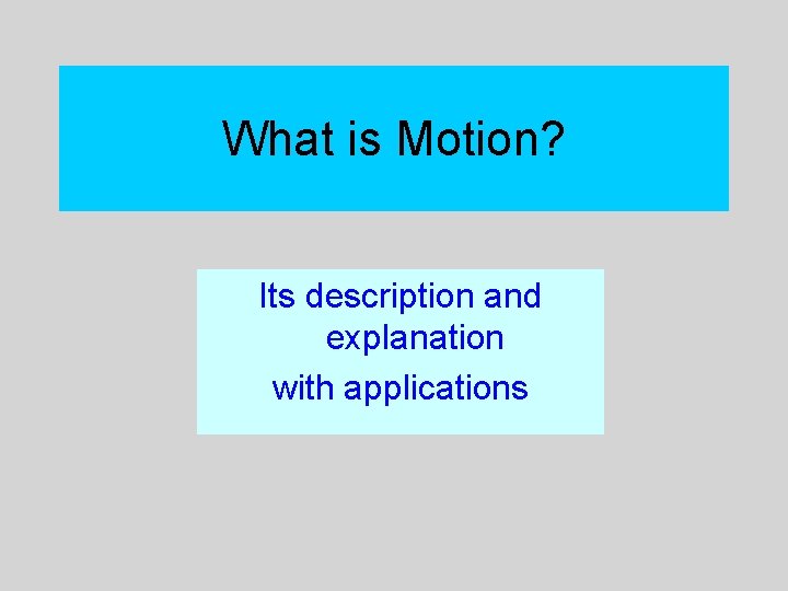 What is Motion? Its description and explanation with applications 