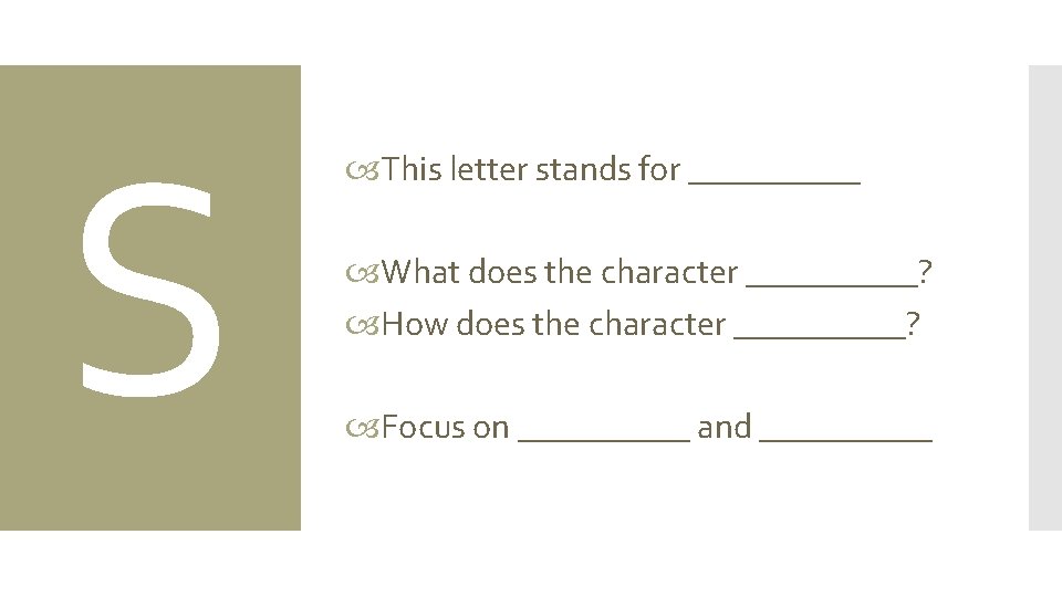 S This letter stands for _____ What does the character _____? How does the