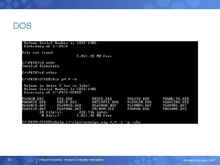 DOS 22 Virtual University - Human Computer Interaction © Imran Hussain | UMT 