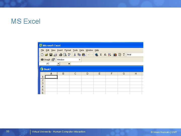 MS Excel 33 Virtual University - Human Computer Interaction © Imran Hussain | UMT