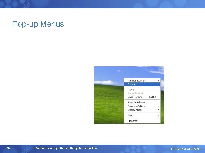 Pop-up Menus 48 Virtual University - Human Computer Interaction © Imran Hussain | UMT