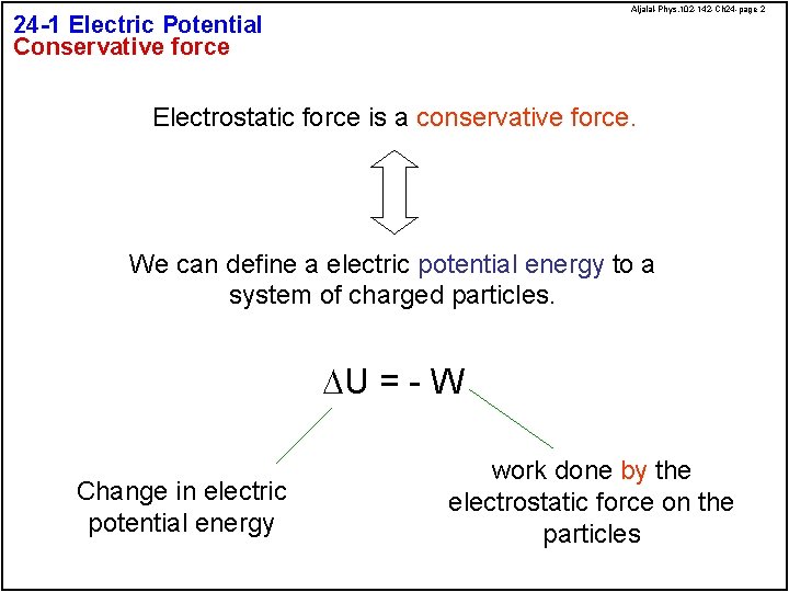 Aljalal-Phys. 102 -142 -Ch 24 -page 2 24 -1 Electric Potential Conservative force Electrostatic