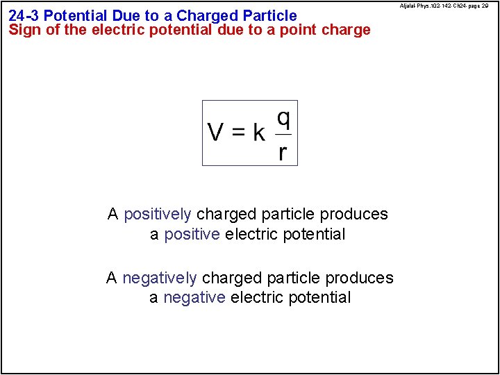 24 -3 Potential Due to a Charged Particle Sign of the electric potential due