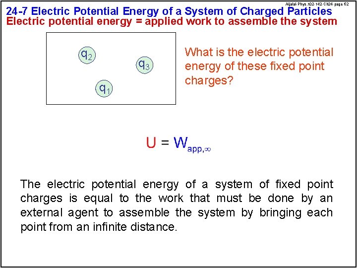 Aljalal-Phys. 102 -142 -Ch 24 -page 52 24 -7 Electric Potential Energy of a