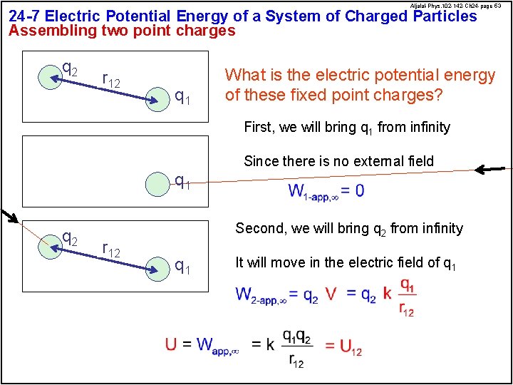 Aljalal-Phys. 102 -142 -Ch 24 -page 53 24 -7 Electric Potential Energy of a