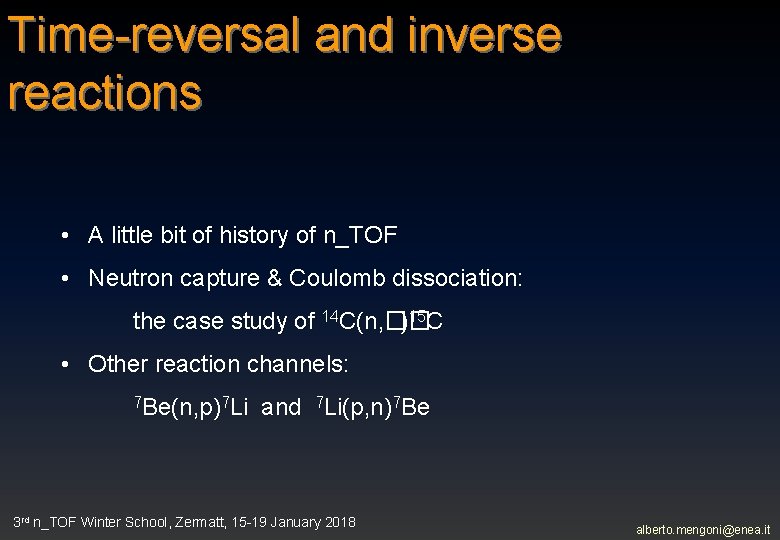 Time-reversal and inverse reactions • A little bit of history of n_TOF • Neutron