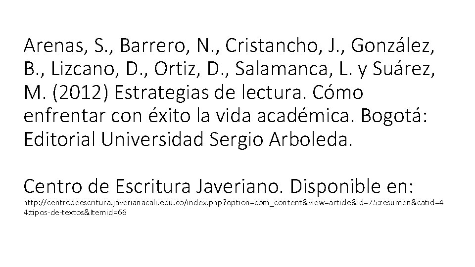 Arenas, S. , Barrero, N. , Cristancho, J. , González, B. , Lizcano, D.