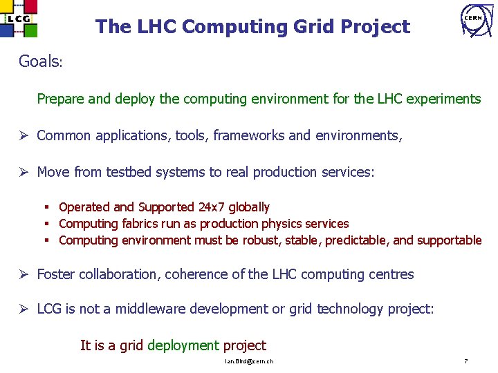 CERN Deploying the LHC Computing Grid The LCG