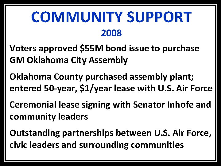 COMMUNITY SUPPORT 2008 Voters approved $55 M bond issue to purchase GM Oklahoma City