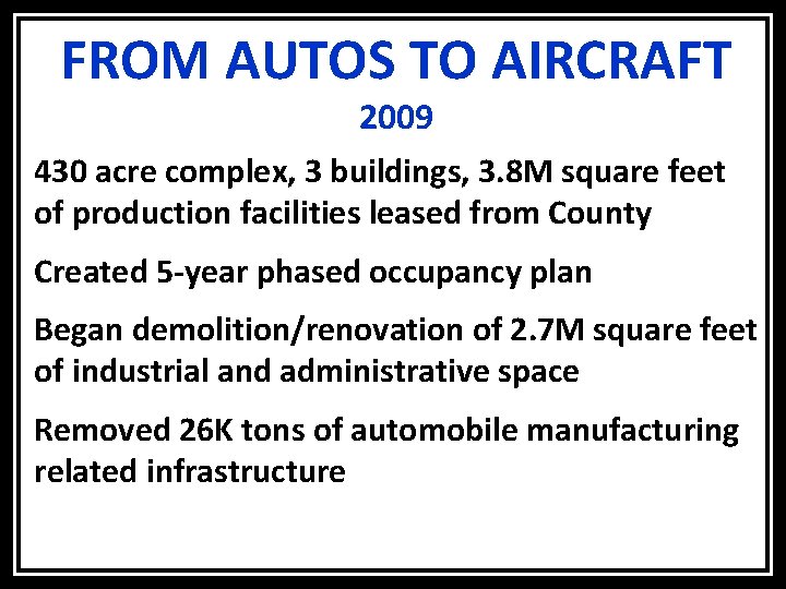 FROM AUTOS TO AIRCRAFT 2009 430 acre complex, 3 buildings, 3. 8 M square