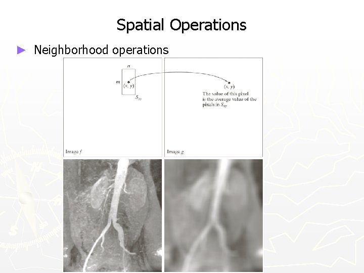 Spatial Operations ► Neighborhood operations 