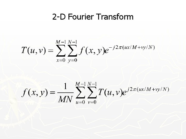 2 -D Fourier Transform 