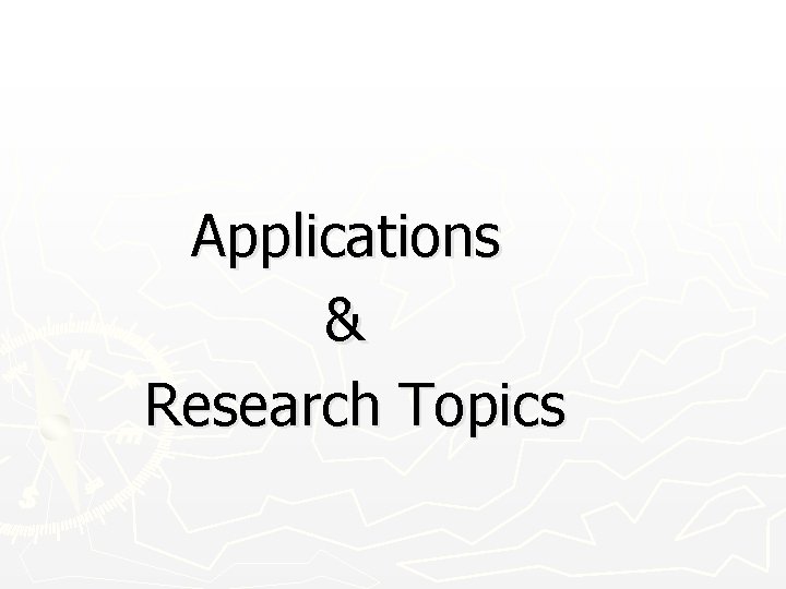 Applications & Research Topics 