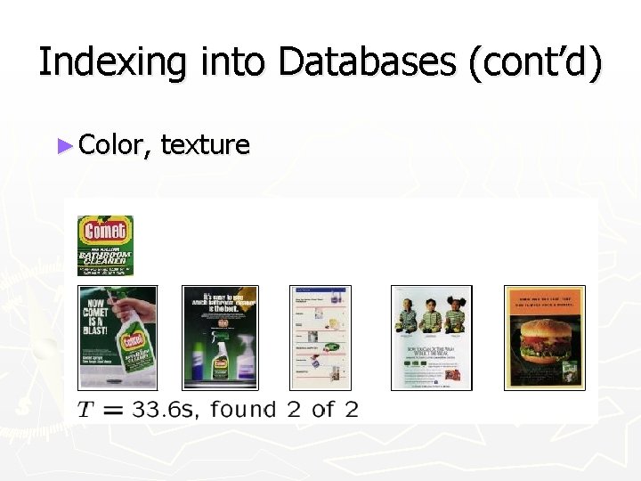 Indexing into Databases (cont’d) ► Color, texture 