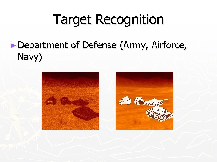 Target Recognition ► Department Navy) of Defense (Army, Airforce, 