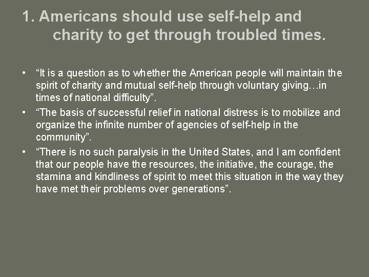1. Americans should use self-help and charity to get through troubled times. • “It