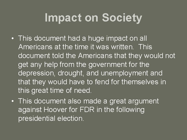 Impact on Society • This document had a huge impact on all Americans at