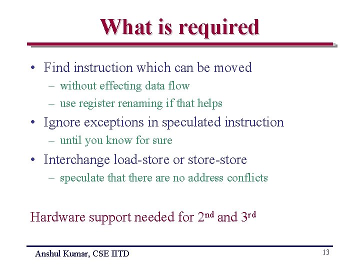 What is required • Find instruction which can be moved – without effecting data