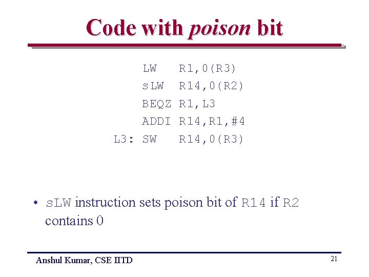 Code with poison bit LW s. LW BEQZ ADDI L 3: SW R 1,