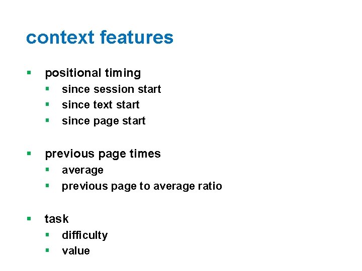 context features § positional timing § § previous page times § § § since