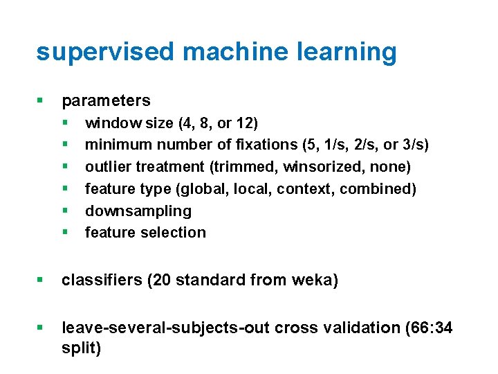 supervised machine learning § parameters § § § window size (4, 8, or 12)