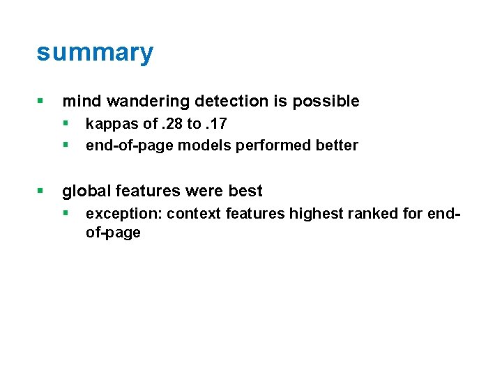 summary § mind wandering detection is possible § § § kappas of. 28 to.