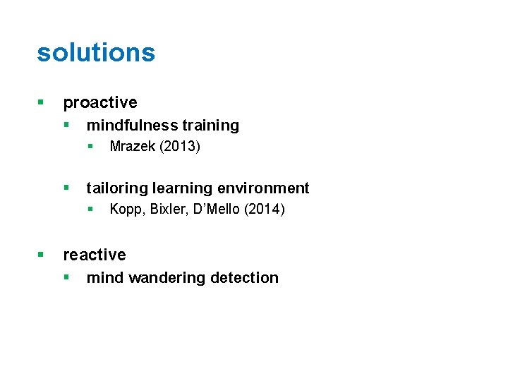 solutions § proactive § mindfulness training § § tailoring learning environment § § Mrazek