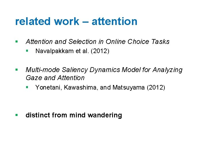 related work – attention § Attention and Selection in Online Choice Tasks § §