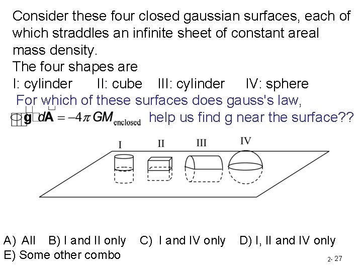 Consider these four closed gaussian surfaces, each of which straddles an infinite sheet of