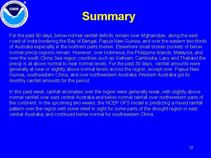 Summary For the past 90 days, below normal rainfall deficits remain over Afghanistan, along